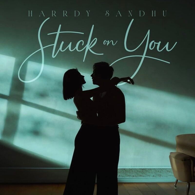 Harrdy Sandhu Stuck On You