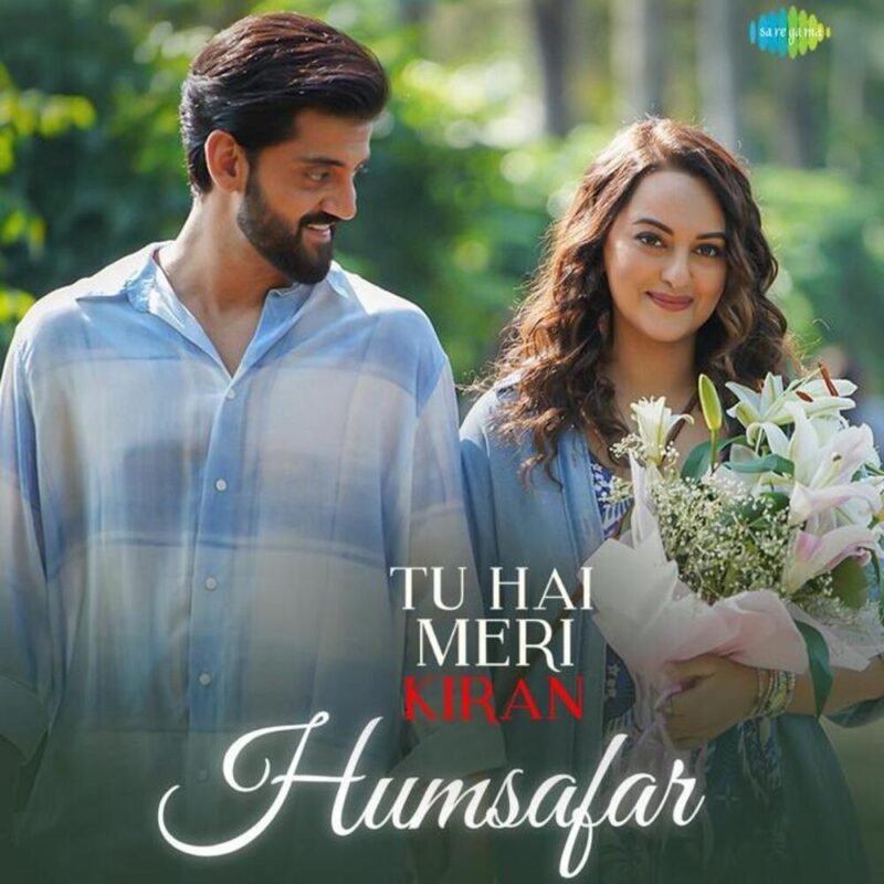 Tu Hai Meri Kiran: Humsafar - Sonakshi Sinha, Zaheer Iqbal, Vishal Mishra